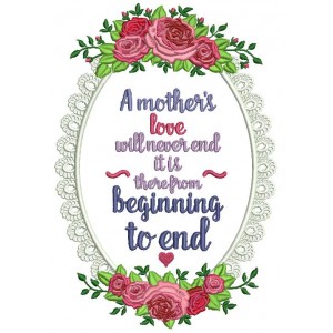 A Mother's Love Will Never End It Is There From Begining To Ends Filled Machine Embroidery Design Digitized Pattern